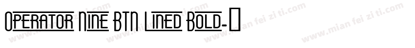 Operator Nine BTN Lined Bold字体转换
